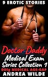 Doctor Daddy Medical Exam : Series Collection 1 - DDlg Medical Age-Gap (Sexy Doctor Daddies Give Medical Exams) (English Edition)