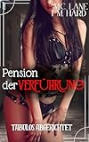 Pension der Verführung – tabulos abgerichtet: ein Mann in den Fängen von sechs Frauen – harte Femdom BDSM Erotik Novelle