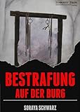 Bestrafung auf der Burg: Eine Herrin-Sklaven-Geschichte (BDSM / Femdom / Domina / Diener)