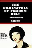 The Dominatrix of FemDom Hell: Part 6 - Straps of Penetration (The Dominatrix of FemDom Hell - In Parts) (English Edition)