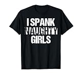 Ich verprügel freche Mädchen BDSM Bondage Versauter dominanter Meister T-Shirt