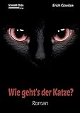 Wie geht´s der Katze?: Eine Katze, ein Pilot und drei Dominas