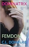 DOMINATRIX: FEMDOM (English Edition)