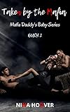 Mafia Daddy's Baby: Buch Zwei: Explizite romantische Erotik: Älterer Mann, jüngere Frau, Altersunterschied, Sex-Kurzgeschichte (German Edition)