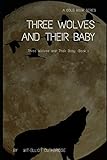 Three Wolves and Their Baby: A DDLG Book series