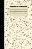 cahier de composition: Carnet de composition : Floral Fleuri Carnet de composition Fleurs POUR FILLES ET ÉTUDIANTS, ADOLESCENTS, ENFANTS, ADULTES 100 PAGES 6× 9 POUCES.