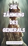 Die Zähmung des Generals: Eine viktorianische Erfahrung