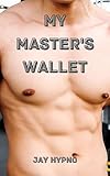 My Master's Wallet: A Gay Findom Story (English Edition)