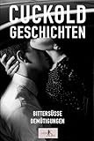 Cuckold Geschichten: Bittersüße Demütigungen von Lady Sas