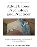 Adult Babies: Psychology and Practices (Nappy Version): An ABDL help guide