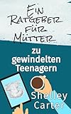 Ein Ratgeber für Mütter zu gewindelten Teenagern: A Mother's Guide To Diapered Teens