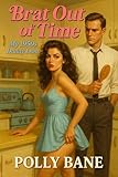 Brat Out of Time: A Time-Travel DDLG Romance with a 1950s Daddy Who Knows How to Discipline a Modern Brat (Domination Across Eras) (English Edition)