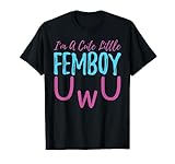 Ich bin ein netter kleiner Femboy UwU Crossdressing Crossdresser T-Shirt