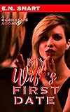 My Wife's First Date: A Cuckold's Agony (English Edition)