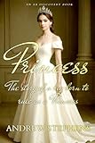 Princess - The story of a boy born to rule as a Princess: An ABDL/LGBTQ/Regression story