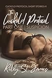 The Cuckold Protocol: Suspicion (Cuckold Protocol Short Stories Book 1) (English Edition)