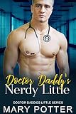 Doctor Daddy’s Nerdy Little: An Age Play, DDlg, Instalove, Standalone, Romance (Doctor Daddies Little Series Book 3) (English Edition)