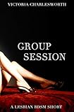 Group Session - A Lesbian BDSM Erotic Short - Bondage, Domination (Rachel and Summer Book 3) (English Edition)