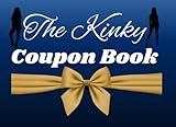 The Kinky Coupon Book: 50 Raunchy Sexual Vouchers For Couples, Sexy Gift