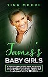 James's Baby Girls: A romantic DDLG and ABDL love story about a Daddy who trains not one but two baby girls in the DDLG kink