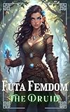 Futa Femdom: The Druid (English Edition)