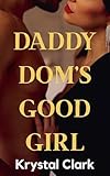 Daddy Dom's Good Girl: A Forbidden Age Gap Pregnancy Romance with Lactation Romance, Ddlg, and Second Chance Romance (Forbidden Daddy Milking Shorts Book 10) (English Edition)
