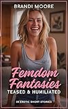 Femdom Fantasies: Teased & Humiliated: 20 Erotic Short Stories (English Edition)