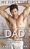 My First Time With My Best Friend's Dad: A Taboo DDlg Age Gap BDSM Erotic Short Story (Dominating Daddies) (English Edition)