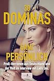 30 Dominas ganz persönlich: Profi-Herrinnen aus Deutschland und der Welt im Interview mit Lady Sas.