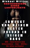 Erweckt von meinem besten Freund in seinem Haus (Geständnisse eines Lustobjekts - Vom Hetero zum Lustsklaven: BDSM, Bürosklave, Spielzeug 1)