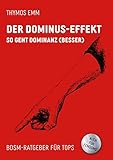 Der Dominus-Effekt: So geht Dominanz (besser) BDSM-Ratgeber für Tops