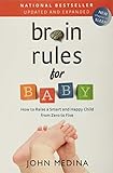 Brain Rules for Baby (Updated and Expanded): How to Raise a Smart and Happy Child from Zero to Five