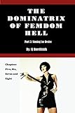 The Dominatrix of FemDom Hell: Part 2 - Sinning for Desire (The Dominatrix of FemDom Hell - In Parts) (English Edition)