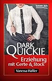 Erziehung mit Gerte und Stock: 2 Spanking-Geschichten (BDSM / Femdom / Maledom) (Dark Quickie 12)