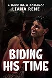 Biding His Time: A Dark DDlg Romance (English Edition)
