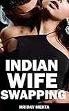 Wife Swapping By Indian Couple For Two Months: A Wife Swapping Story Of Indian Couple (English Edition)