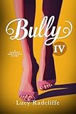 Bully IV: A Femdom Foot Slave Story (English Edition)