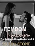 Femdom Infatuation: She Hasn’t Cheated on Him, Or Has She? (Downward Spiral Book 1) (English Edition)
