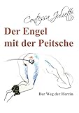 Der Engel mit der Peitsche: Der Weg der Herrin