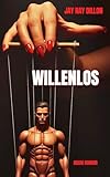 Willenlos - BDSM Kurzgeschichte: Eine keusche Geschichte über Macht und Unterwerfung (Devotion 1)