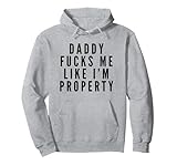 Daddy Fickt Mich Wie Eigentum DDLG Fetisch BDSM Devot Pullover Hoodie