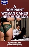 A Dominant Woman Canes Her Husband (in front of her enthusiastic friends) (The FEM-DOM Series Book 3) (English Edition)