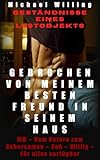 Gebrochen von meinem besten Freund in seinem Haus (Geständnisse eines Lustobjekts - Vom Hetero zum Lustsklaven: BDSM, Bürosklave, Spielzeug 2)