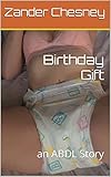 Birthday Gift: an ABDL Story (English Edition)