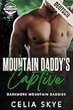 Mountain Daddys Gefangene: Altersunterschied-Romanze (Die Darkmore Mountain Daddies 2)