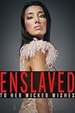 Enslaved to Her Wicked Ways: Intense Imprisonment Femdom Erotic Novella (Welcome to the Fempire) (English Edition)