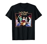 Lass uns anfangen Ein Kult T-Shirt