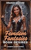 Femdom Fantasies: BDSM Desires: 20 Erotic Short Stories (English Edition)