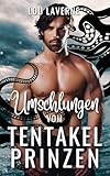 Umschlungen vom Tentakel-Prinzen: Spicy Tentakel Romance (Das Tentakelkönigreich 1)