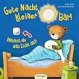 Gute Nacht, kleiner Bär!: Machst du das Licht an? - Pappbilderbuch mit Licht zum An- und Ausschalten für Kinder ab 2 Jahren